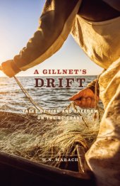 book A gillnet's drift: tales of fish and freedom on the BC coast