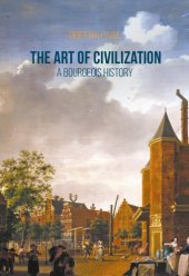 book The art of civilization: a bourgeois history