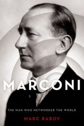 book Marconi: the man who networked the world