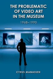 book The problematic of video art in museum: 1968-1990