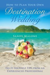 book How to plan your own destination wedding: do-it-yourself tips from an experienced professional