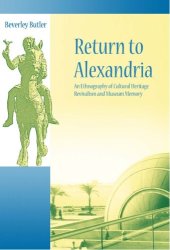 book Return to Alexandria: an ethnography of cultural heritage, revivalism, and museum memory