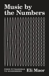 book Music by the numbers: from Pythagoras to Schoenberg