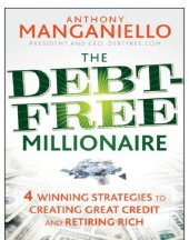 book The debt-free millionaire: winning strategies to creating great credit and retiring rich