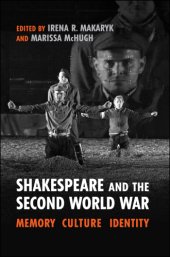 book Shakespeare and the Second World War: Memory, Culture, Identity