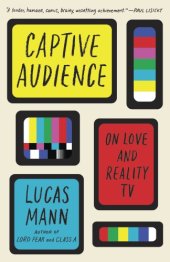 book Captive audience: on love and reality TV