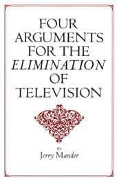 book Four Arguments for the Elimination of Television