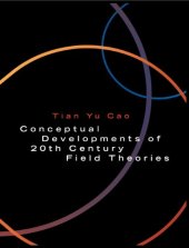 book Conceptual Developments of 20th Century Field Theories