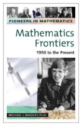 book Mathematics Frontiers: 1950 to the Present (Pioneers in Mathematics)