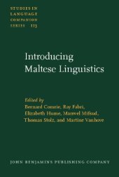 book Introducing Maltese Linguistics: Selected papers from the 1st International Conference on Maltese Linguistics, Bremen, 18-20 October, 2007 (Studies in Language Companion Series)