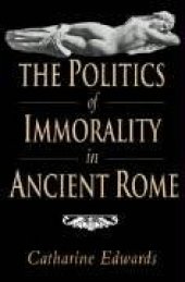 book The Politics of Immorality in Ancient Rome