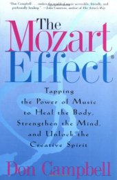 book The Mozart Effect: Tapping the Power of Music to Heal the Body, Strengthen the Mind, and Unlock the Creative Spirit