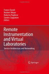 book Remote Instrumentation and Virtual Laboratories: Service Architecture and Networking