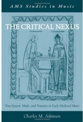 book The Critical Nexus: Tone-System, Mode, and Notation in Early Medieval Music (Ams Studies in Music)