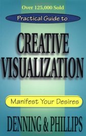 book Practical Guide to Creative Visualization: Manifest Your Desires