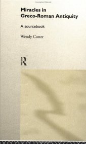 book Miracles in Greco-Roman Antiquity: A Sourcebook for the Study of New Testament Miracle Stories (The Context of Early Christianity, 1)