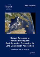 book Recent Advances in Remote Sensing and Geoinformation Processing for Land Degradation Assessment (International Society for Photogrammetry and Remote Sensing (Isprs))