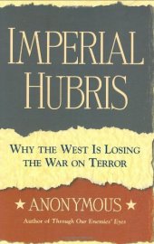 book Imperial Hubris: Why the West is Losing the War on Terror