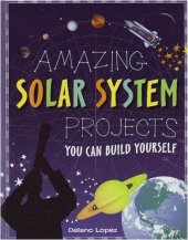 book Amazing Solar System Projects You Can Build Yourself (Build It Yourself series)