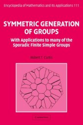 book Symmetric Generation of Groups: With Applications to many of the Sporadic Finite Simple Groups (Encyclopedia of Mathematics and its Applications)