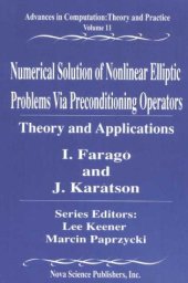 book Numerical Solution of Nonlinear Elliptic Problems Via Preconditioning Operators: Theory and Applications (Advances in Computation : Theory and Practice, Volume 11)