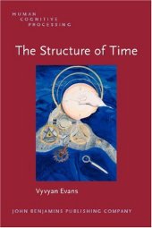 book The Structure of Time: Language, Meaning And Temporal Cognition (Human Cognitive Processing)