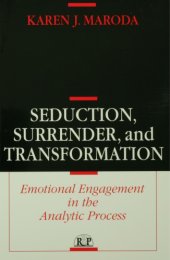 book Seduction, surrender, and transformation: emotional engagement in the analytic process