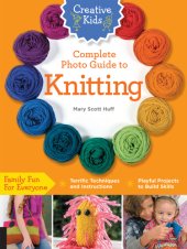 book Creative Kids Complete Photo Guide to Knitting