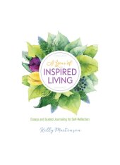 book A Year of Inspired Living: Essays and Guided Journaling for Self-Reflection