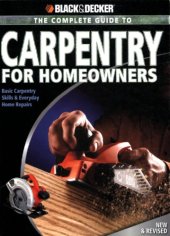 book The complete guide to carpentry for homeowners: basic carpentry skills & everyday home repairs