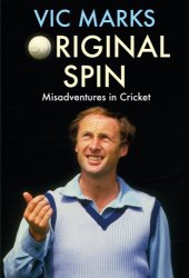 book Original spin: misadventures in cricket