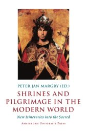 book Shrines and pilgrimage in the modern world: new itineraries into the sacred