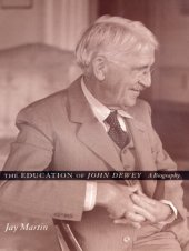 book The Education of John Dewey: A Biography