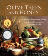 book Olive Trees and Honey: Soups, Salads, Side Dishes and Main Courses for Holidays and Every Day