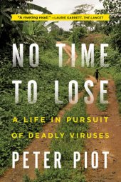 book No time to lose: a life in pursuit of deadly viruses