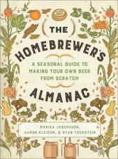 book The homebrewer's almanac a seasonal guide to making your own beer from scratch