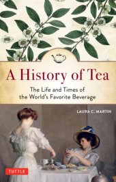 book A history of tea: the life and times of the world's favorite beverage