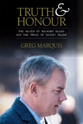 book Truth & honour: the death of Richard Oland and the trial of Dennis Oland