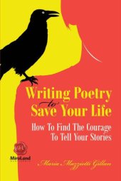 book Writing poetry to save your life: how to find the courage to tell your stories