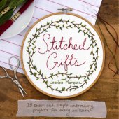 book Stitched gifts: 25 sweet and simple embroidery projects for every occasion