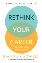 book Rethink your career: in your 40s, 50s and 60s