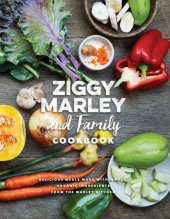 book Ziggy Marley and Family Cookbook: Delicious Meals Made With Whole, Organic Ingredients from the Marley Kitchen