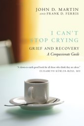 book I can't stop crying: grief and recovery: a passionate guide