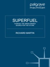 book Superfuel: the future of thorium, the zero-risk alternative power source that will solve the world energy crisis