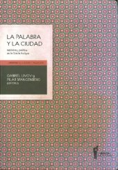 book La Palabra y La Ciudad. Retórica y Política en la Grecia Antigua