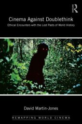 book Cinema against doublethink: ethical encounters with the lost pasts of world history