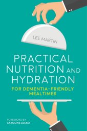 book Practical Nutrition and Hydration for Dementia-Friendly Mealtimes