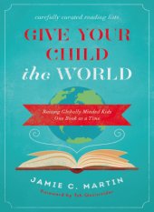 book Give your child the world: raising globally minded kids one book at a time