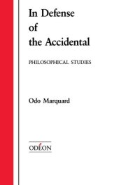 book In Defense of the Accidental (Apologie des Zufalligen): Philosophical Studies