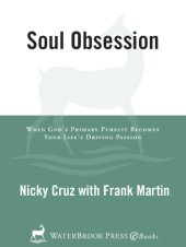 book Soul obsession: when god's primary pursuit becomes your life's driving passion